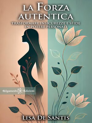 cover image of La forza autentica, Trasformare insicurezze e sfide in potere personale